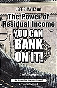 Jeff Shavitz on the Power of Residual Income: You Can Bank on It! (Paperback)