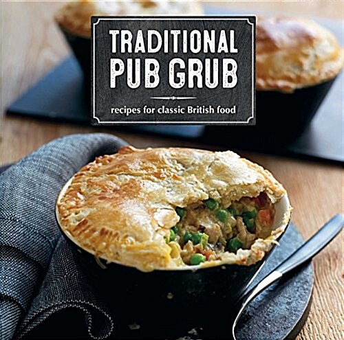 Traditional Pub Grub: Recipes for Classic British Food (Paperback)