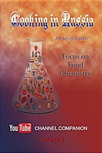 Cooking in Russia - Volume 3: Focus on Food Chemistry (Paperback)