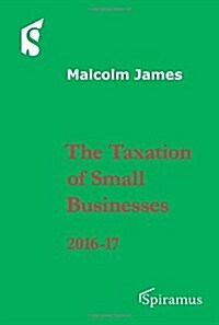 Taxation of Small Businesses: 2016-2017 (Paperback)