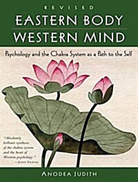 Eastern Body, Western Mind: Psychology and the Chakra System as a Path to the Self (Audio CD)