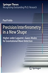 Precision Interferometry in a New Shape: Higher-Order Laguerre-Gauss Modes for Gravitational Wave Detection (Paperback, Softcover Repri)