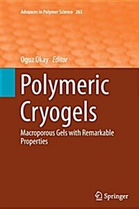 Polymeric Cryogels: Macroporous Gels with Remarkable Properties (Paperback, Softcover Repri)