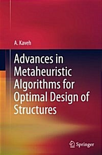 Advances in Metaheuristic Algorithms for Optimal Design of Structures (Paperback, Softcover Repri)