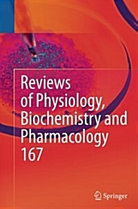 Reviews of Physiology, Biochemistry and Pharmacology, Vol. 167 (Paperback, Softcover Repri)