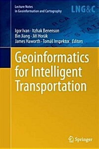 Geoinformatics for Intelligent Transportation (Paperback, Softcover Repri)