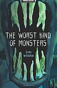 The Worst Kind of Monsters (Paperback)