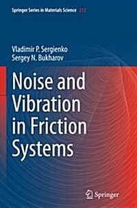 Noise and Vibration in Friction Systems (Paperback, Softcover Repri)