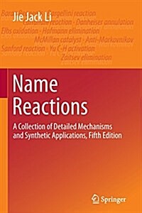 Name Reactions: A Collection of Detailed Mechanisms and Synthetic Applications Fifth Edition (Paperback, 5, Softcover Repri)