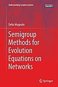Semigroup Methods for Evolution Equations on Networks (Paperback, Softcover Repri)