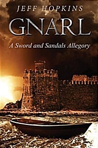 Gnarl: A Sword and Sandals Allegory (Paperback)