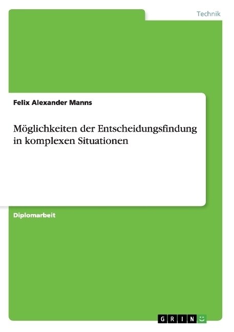 M?lichkeiten der Entscheidungsfindung in komplexen Situationen (Paperback)