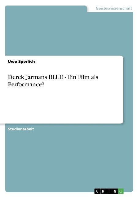 Derek Jarmans Blue - Ein Film ALS Performance? (Paperback)
