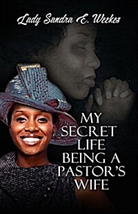 My Secret Life Being a Pastors Wife (Paperback)