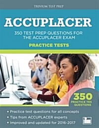 Accuplacer Practice Tests: 350 Test Prep Questions for the Accuplacer Exam (Paperback)