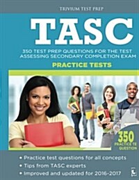 Tasc Practice Tests: 350 Test Prep Questions for the Test Assessing Secondary Completion Exam (Paperback)