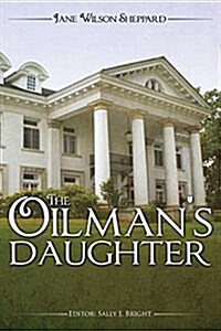 The Oilmans Daughter (Paperback)