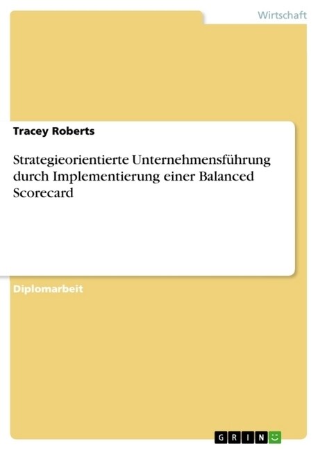 Strategieorientierte Unternehmensf?rung durch Implementierung einer Balanced Scorecard (Paperback)