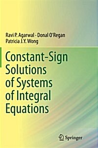 Constant-Sign Solutions of Systems of Integral Equations (Paperback, Softcover Repri)
