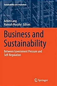 Business and Sustainability: Between Government Pressure and Self-Regulation (Paperback, Softcover Repri)