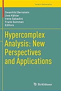 Hypercomplex Analysis: New Perspectives and Applications (Paperback, Softcover Repri)