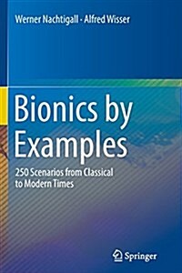 Bionics by Examples: 250 Scenarios from Classical to Modern Times (Paperback, Softcover Repri)