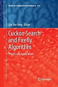 Cuckoo Search and Firefly Algorithm: Theory and Applications (Paperback, Softcover Repri)