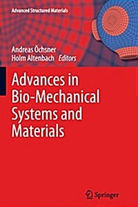 Advances in Bio-Mechanical Systems and Materials (Paperback, Softcover Repri)