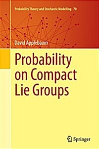 Probability on Compact Lie Groups (Paperback, Softcover Repri)