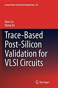 Trace-Based Post-Silicon Validation for VLSI Circuits (Paperback, Softcover Repri)