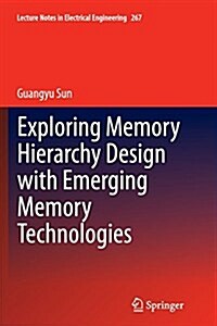 Exploring Memory Hierarchy Design with Emerging Memory Technologies (Paperback, Softcover Repri)