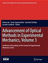 Advancement of Optical Methods in Experimental Mechanics, Volume 3: Conference Proceedings of the Society for Experimental Mechanics Series (Paperback, Softcover Repri)