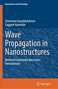 Wave Propagation in Nanostructures: Nonlocal Continuum Mechanics Formulations (Paperback, Softcover Repri)