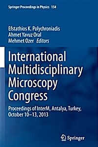 International Multidisciplinary Microscopy Congress: Proceedings of Interm, Antalya, Turkey, October 10-13, 2013 (Paperback, Softcover Repri)