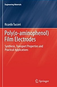 Poly(o-Aminophenol) Film Electrodes: Synthesis, Transport Properties and Practical Applications (Paperback, Softcover Repri)