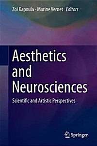 Aesthetics and Neuroscience: Scientific and Artistic Perspectives (Hardcover, 2016)