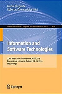 Information and Software Technologies: 22nd International Conference, Icist 2016, Druskininkai, Lithuania, October 13-15, 2016, Proceedings (Paperback, 2016)