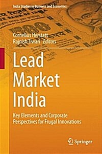 Lead Market India: Key Elements and Corporate Perspectives for Frugal Innovations (Hardcover, 2017)