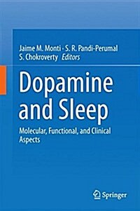 Dopamine and Sleep: Molecular, Functional, and Clinical Aspects (Hardcover, 2016)