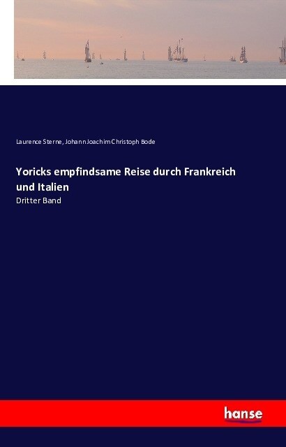 Yoricks empfindsame Reise durch Frankreich und Italien: Dritter Band (Paperback)