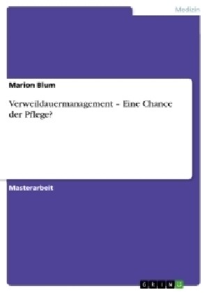 Verweildauermanagement - Eine Chance Der Pflege? (Paperback)