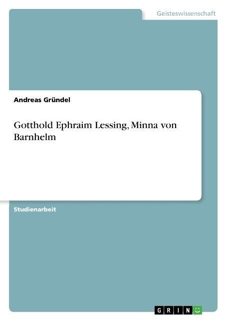 Gotthold Ephraim Lessing, Minna Von Barnhelm (Paperback)