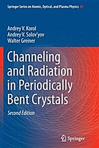 Channeling and Radiation in Periodically Bent Crystals (Paperback, 2, Softcover Repri)