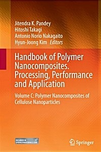 Handbook of Polymer Nanocomposites. Processing, Performance and Application: Volume C: Polymer Nanocomposites of Cellulose Nanoparticles (Paperback, Softcover Repri)
