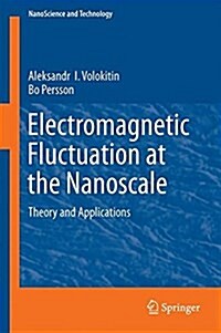 Electromagnetic Fluctuations at the Nanoscale: Theory and Applications (Hardcover, 2017)
