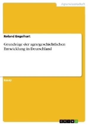 Grundz?e der agrargeschichtlichen Entwicklung in Deutschland (Paperback)