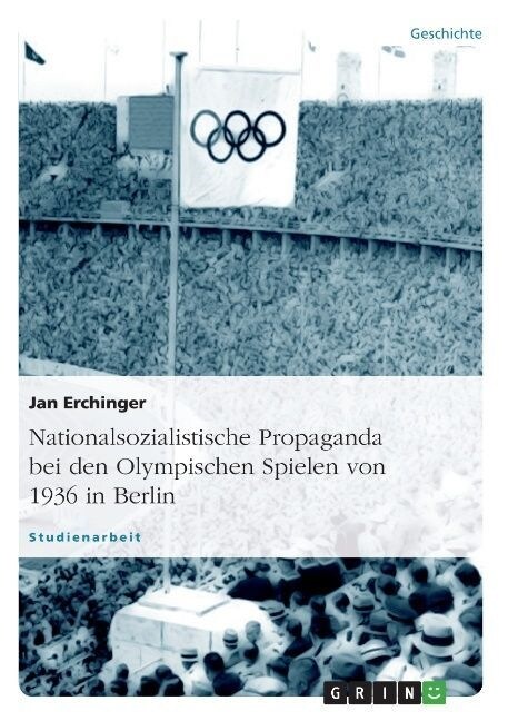 Nationalsozialistische Propaganda Bei Den Olympischen Spielen Von 1936 in Berlin (Paperback)