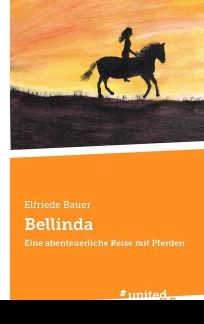 Bellinda: Eine abenteuerliche Reise mit Pferden (Paperback)