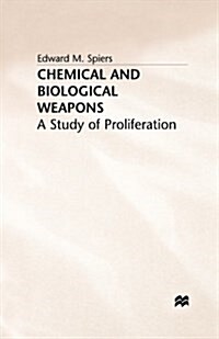 Chemical and Biological Weapons : A Study of Proliferation (Paperback, 1st ed. 1994)