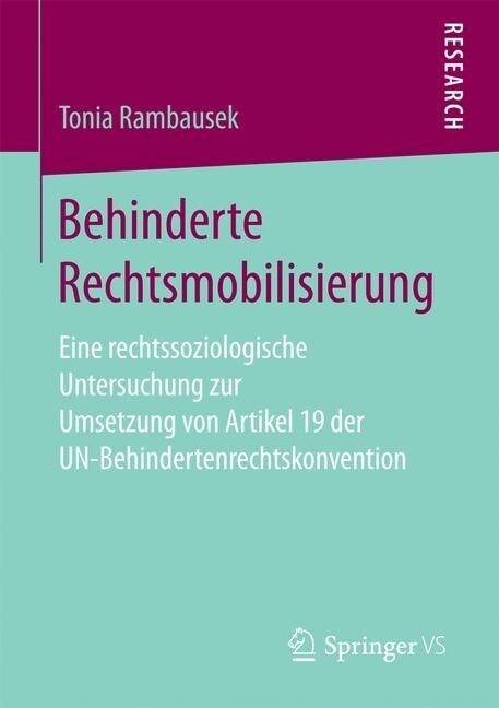 Behinderte Rechtsmobilisierung: Eine Rechtssoziologische Untersuchung Zur Umsetzung Von Artikel 19 Der Un-Behindertenrechtskonvention (Paperback)
